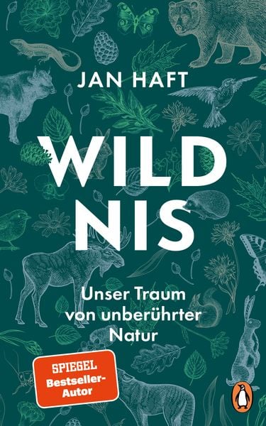 Lesung Jan Haft: „Wildnis – Unser Traum von unberührter Natur“